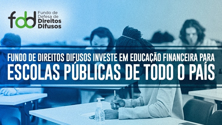 Noticia fundo-de-direitos-difusos-investe-em-educacao-financeira-para-escolas-publicas